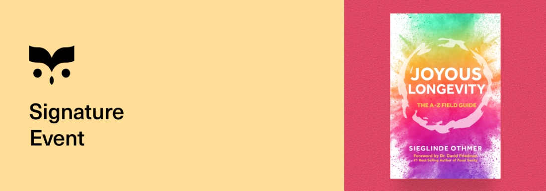 2025-07-27 Joyous Longevity The AZ Field Guide